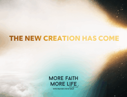 The New Creation Has Come (And It Changes Everything)